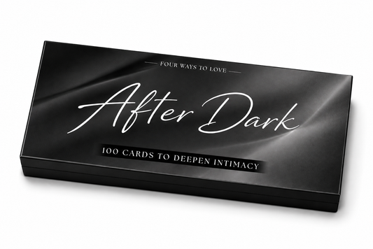 Four Ways To Love: After Dark Edition